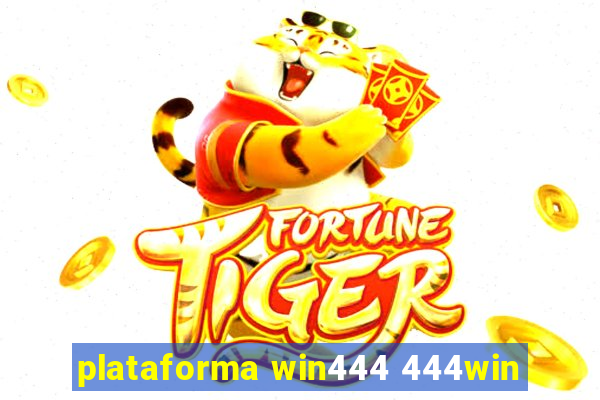 plataforma win444 444win